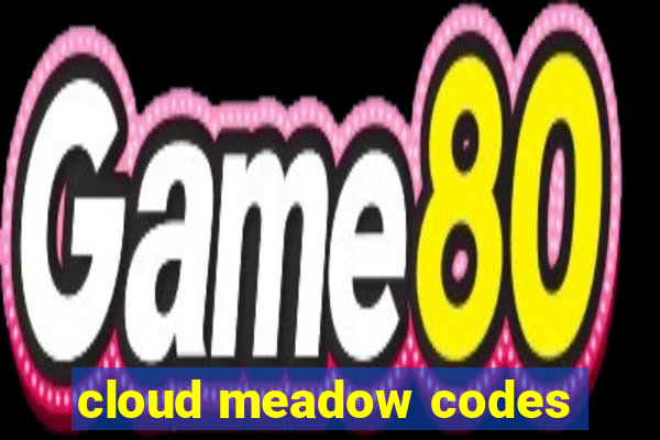 cloud meadow codes